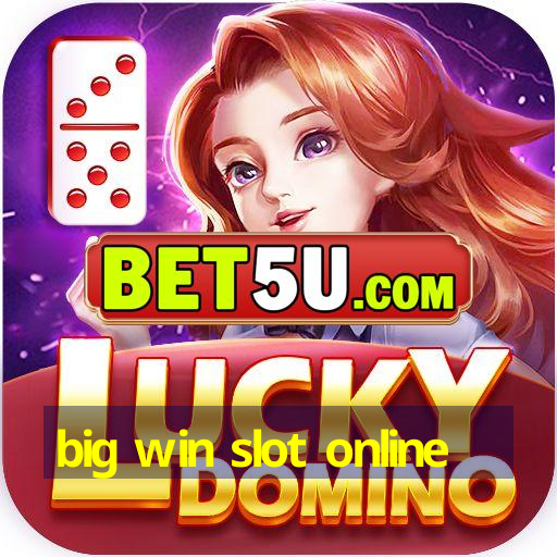 big win slot online